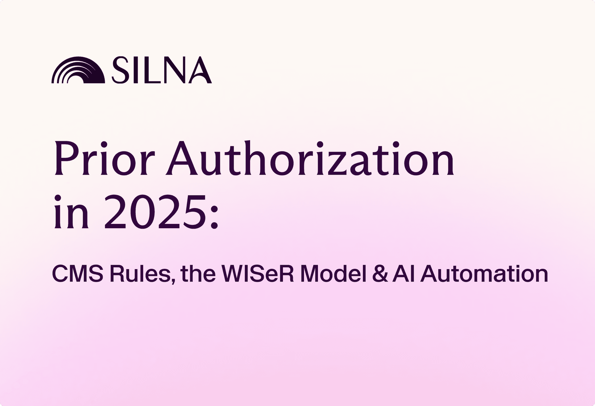 Prior Authorization in 2025: CMS rules, the WISeR Model, and AI Automation